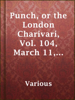 cover image of Punch, or the London Charivari, Vol. 104, March 11, 1893